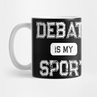 Debate is my sport Mug